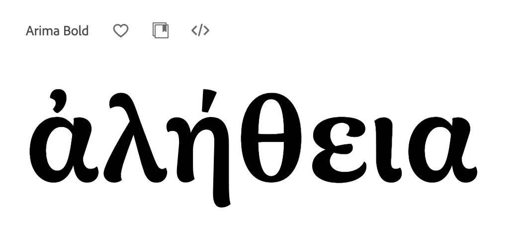 The Greek word alḗtheia set in Arima Bold
