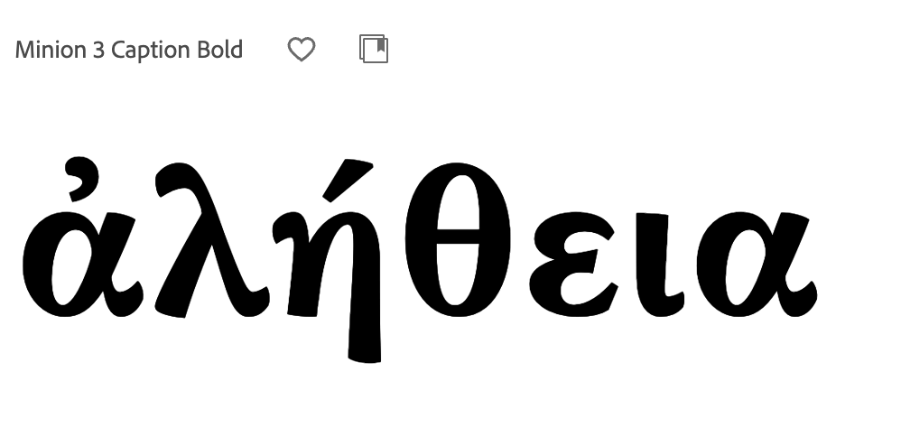 The Greek word alḗtheia set in Minion 3 Caption Bold